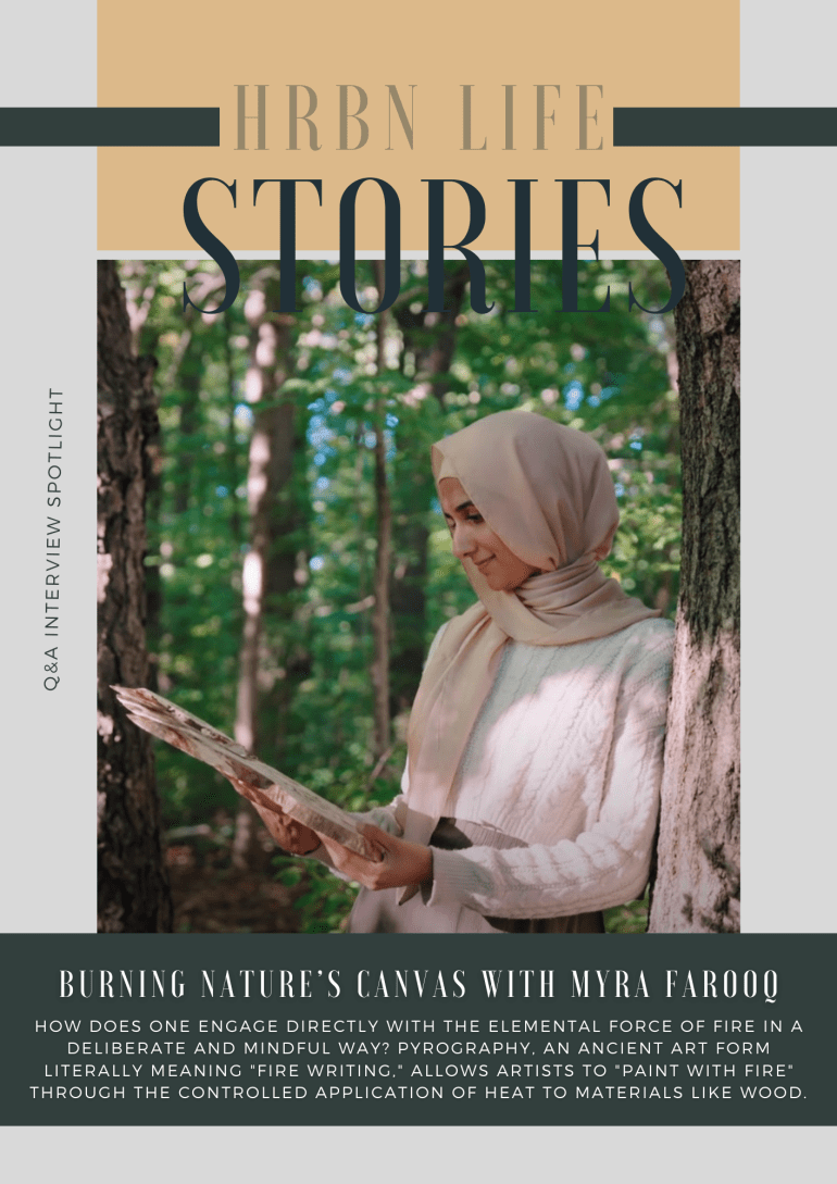 Q & A: Igniting Creativity Through Nature’s Masterpiece with Woodburning Artist, Myra&nbsp;Farooq